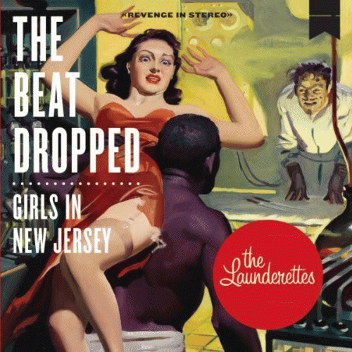 The Launderettes : The Beat Dropped - Girls In New Jersey